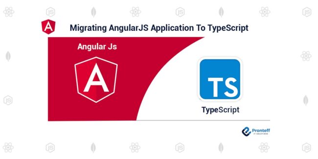 Migrating-AngularJS-Application-To-Typescript (1) Migrating-AngularJS-Application-To-Typescript (1)