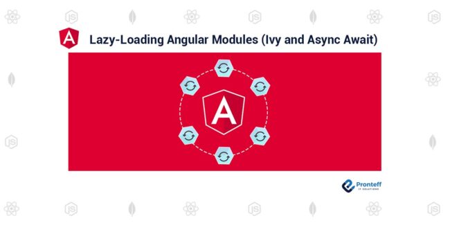 Lazy-Loading-Angular-Modules-(Ivy-and-Async-Await) (1) Lazy-Loading-Angular-Modules-(Ivy-and-Async-Await) (1)