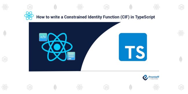 How-to-write-a-Constrained-Identity-Function-(CIF)-in-TypeScript (2)