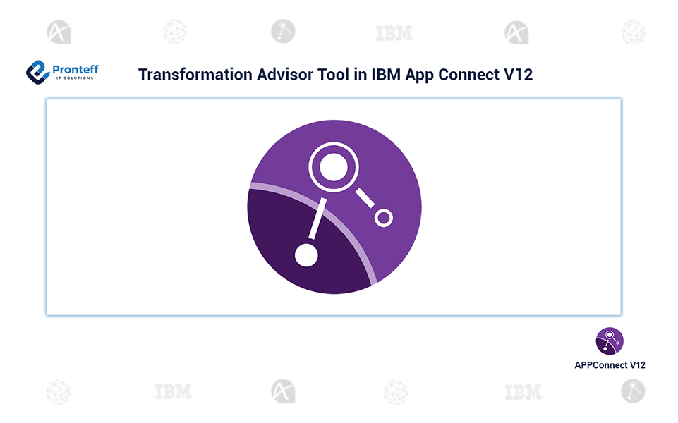 Transformation-Advisor-Tool-in-IBM-App-Connect-V12 Transformation-Advisor-Tool-in-IBM-App-Connect-V12