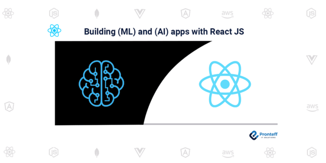 Building machine learning (ML) and artificial intelligence (AI) apps with React JS