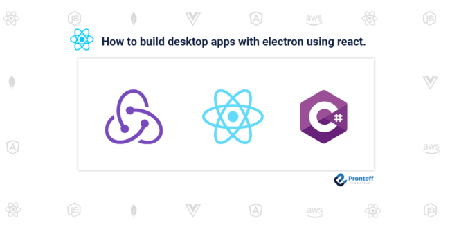 How to build desktop apps with electron using react.