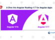 A Dive into Angular Routing v17 for Angular Apps