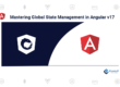 Mastering Global State Management in Angular v17