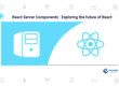 React Server Components Exploring the future of React