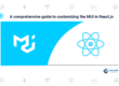 A comprehensive guide to customizing the MUI in React