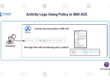 Activity Logs Using Policy in IBM ACE