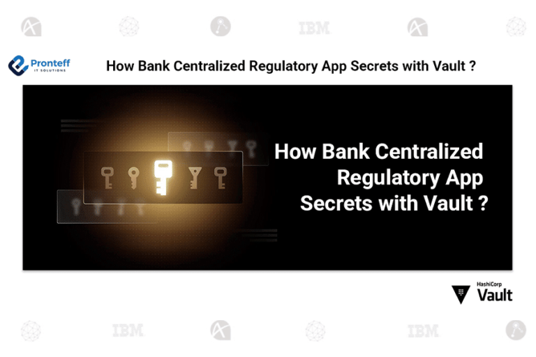 How Bank Centeralized Regulatory App secrets with Vault