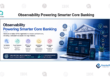 Is Observability Powering Smarter Core Banking?